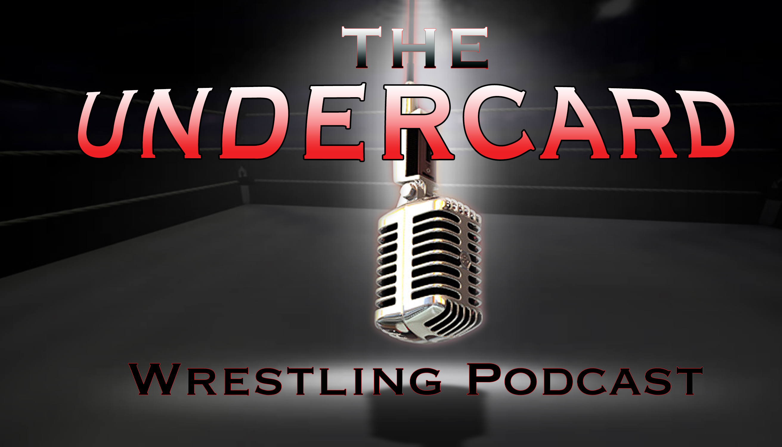 The Undercard Wrestling Podcast