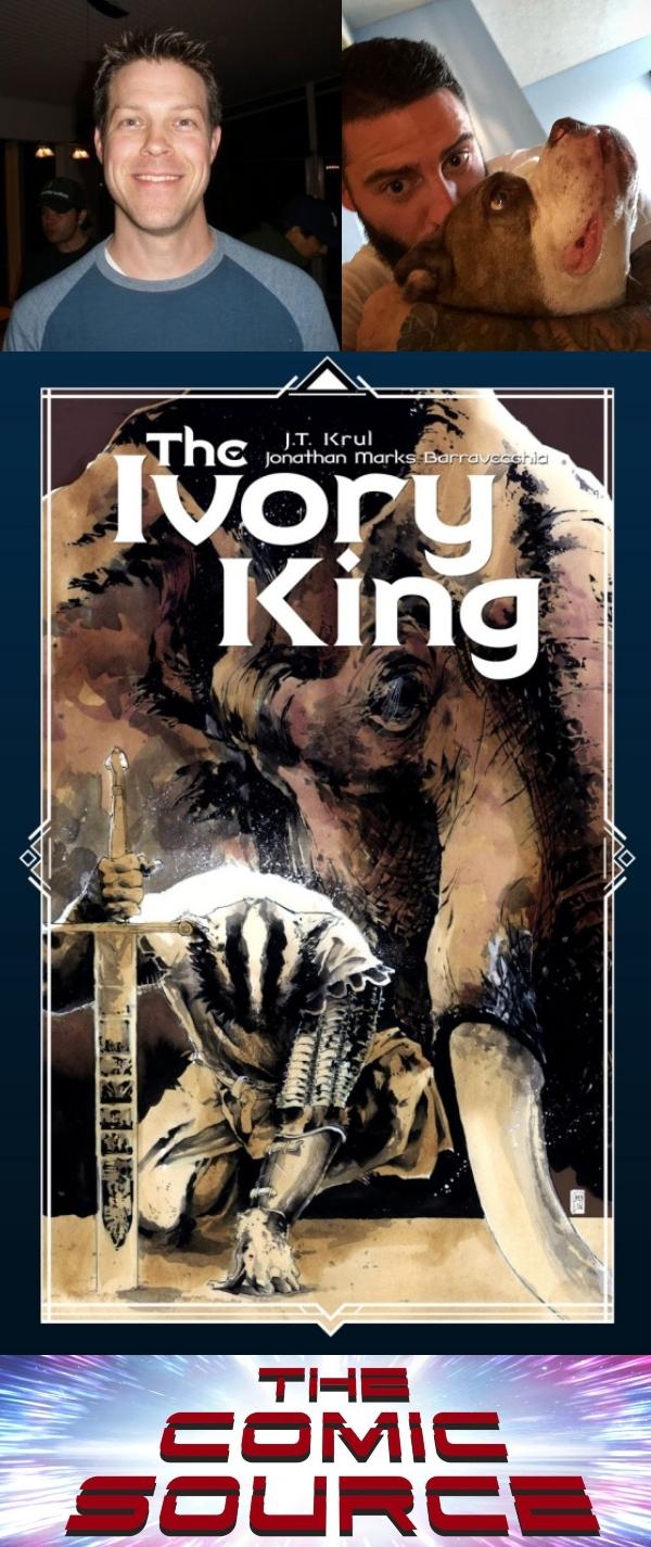 The Ivory King Kickstarter Spotlight with J.T Krul & Jonathan Marks Barravecchia