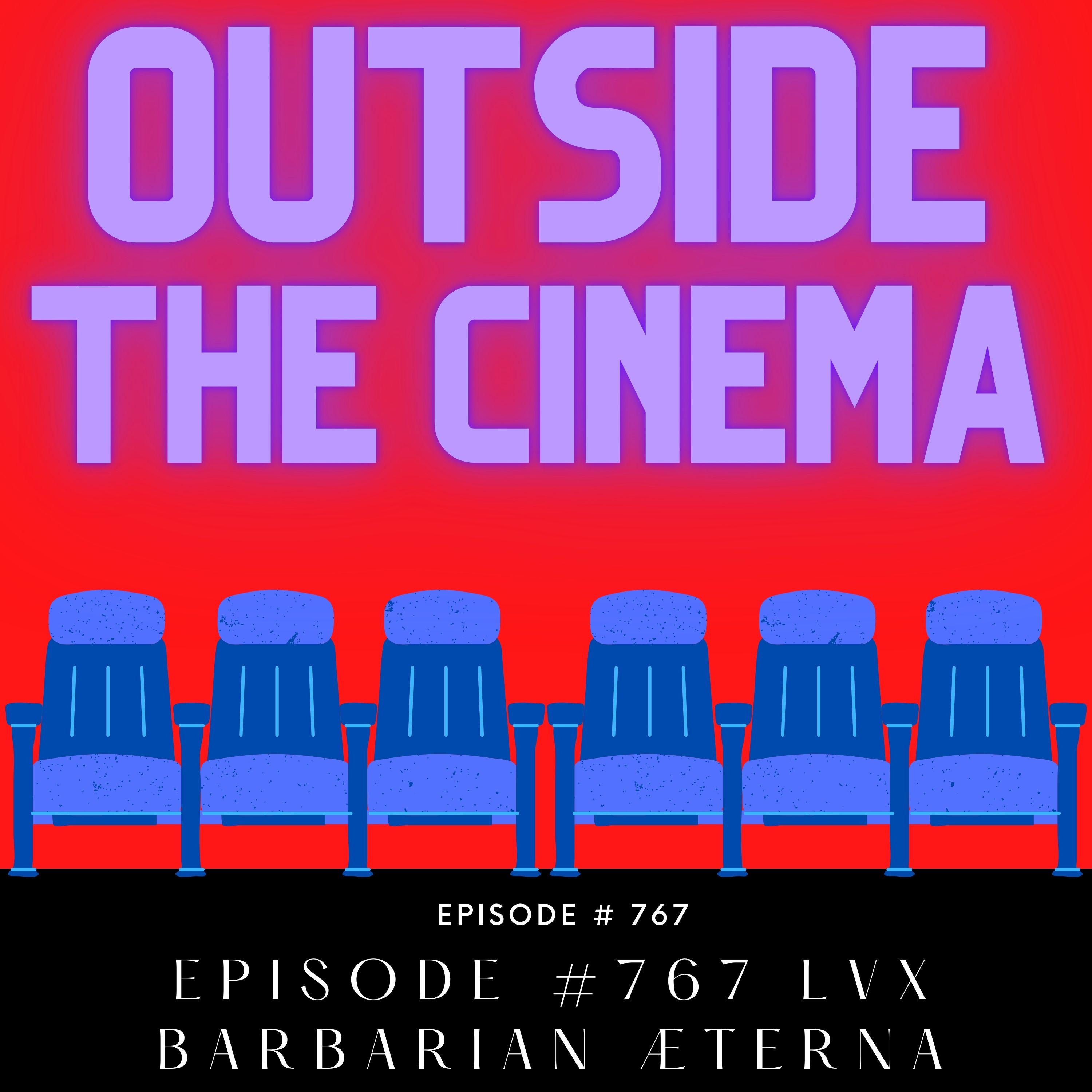 Episode 767 LVX Barbarian AEterna