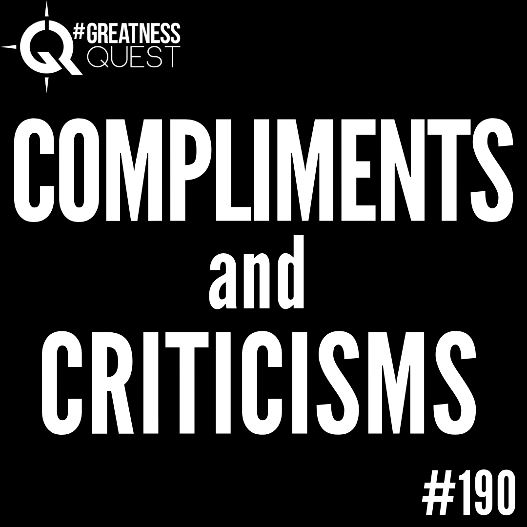 #190: COMPLIMENTS & CRITICISMS - Daily Mentoring w/ Trevor Crane #greatnessquest