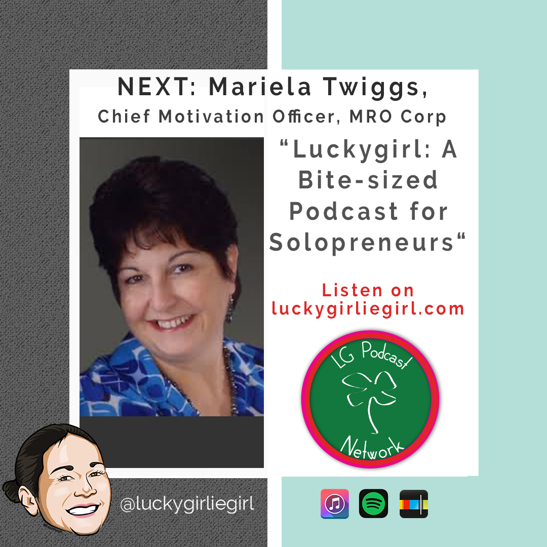 A bite-sized podcast for solopreneurs: Luckygirl