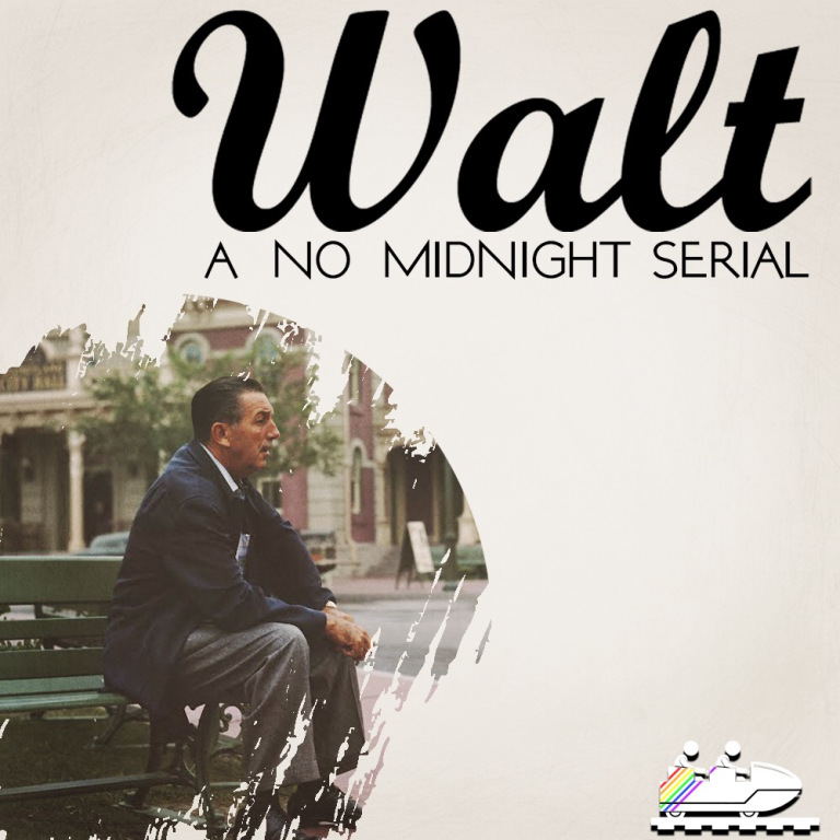 Walt - A No Midnight Serial (Full)