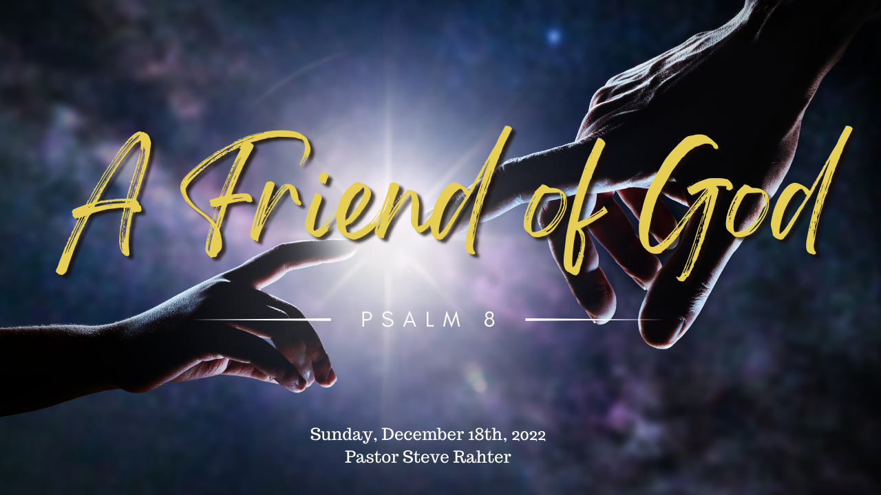 A Friend of God Psalms 8