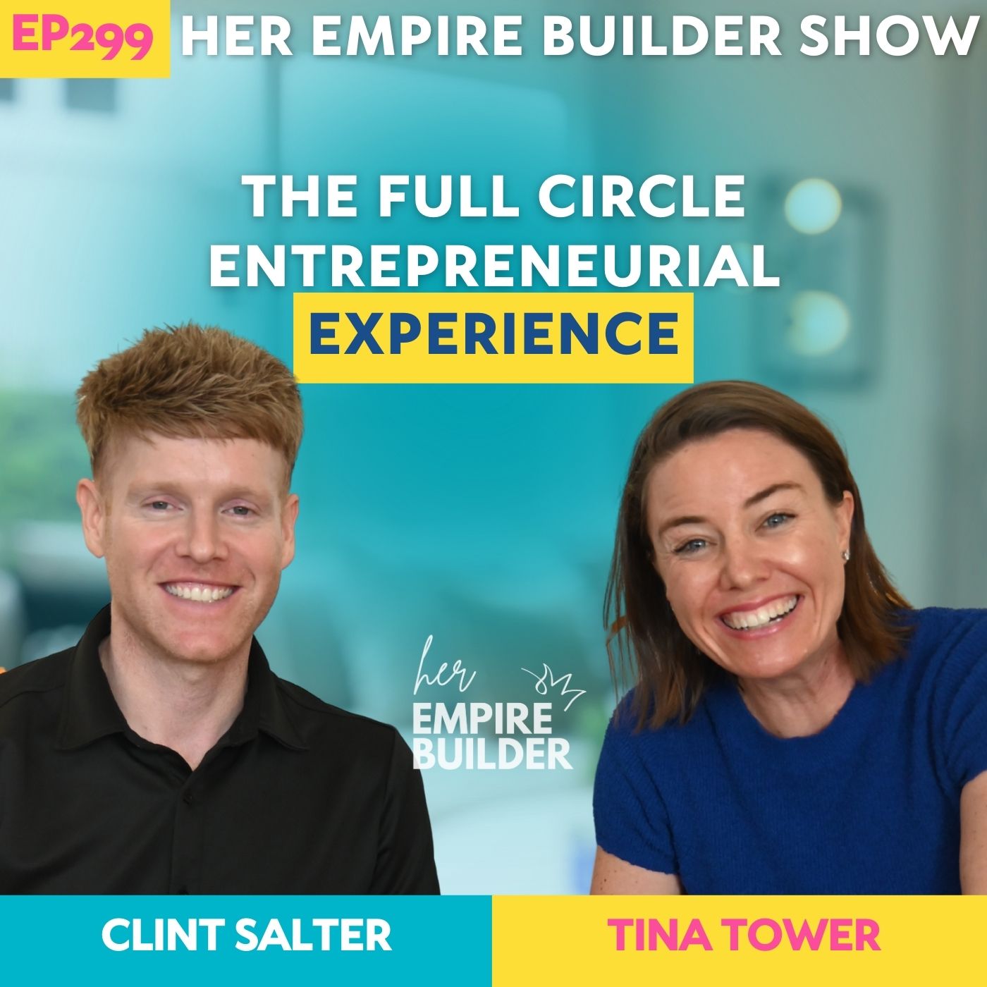 299: The Full Circle Entrepreneurial Experience with Clint Salter