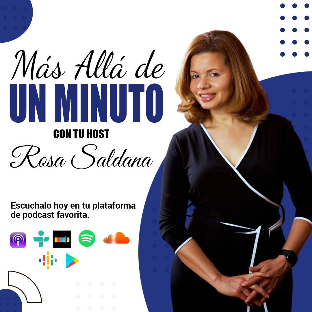 Más Allá de Un Minuto con Rosa Saldaña