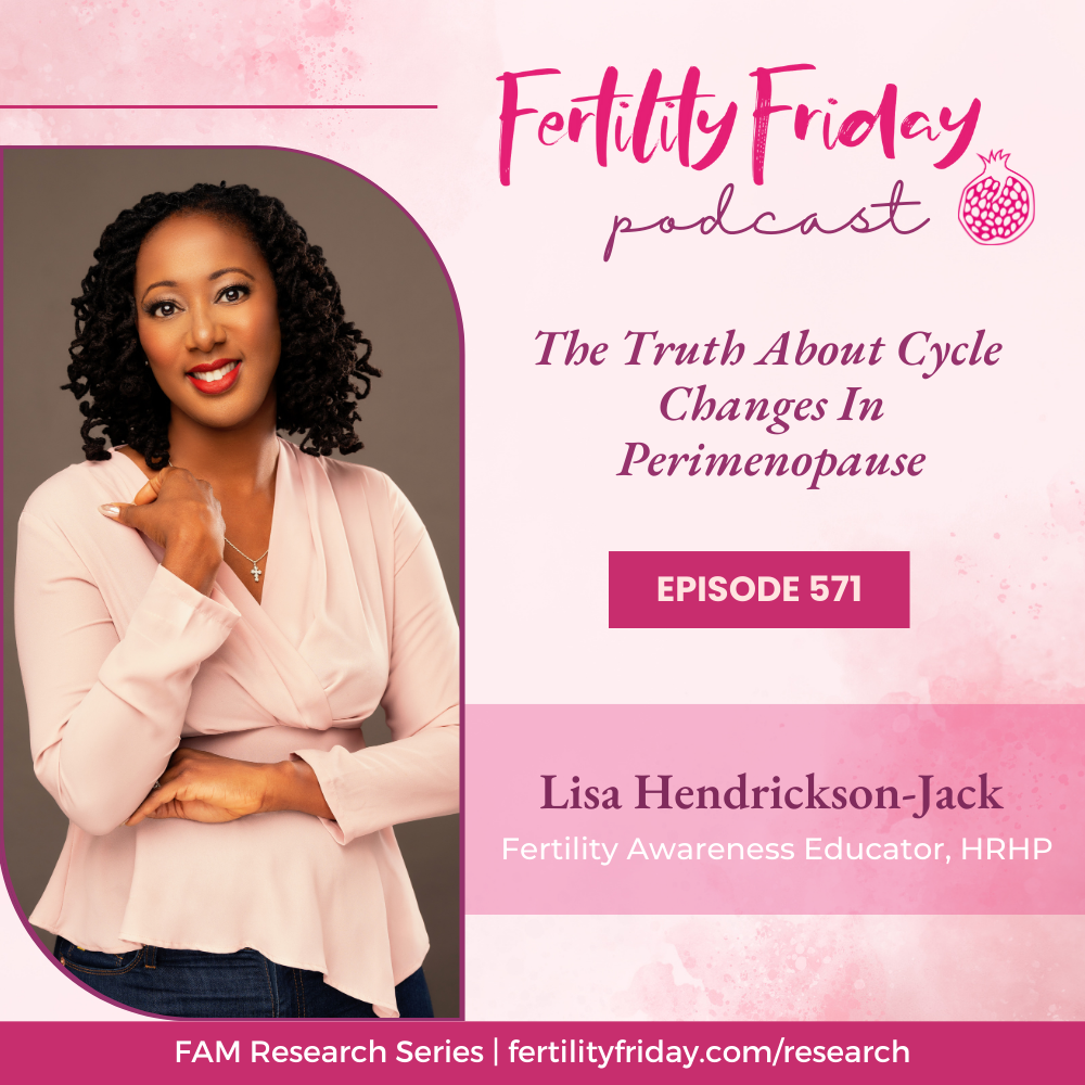 FFP 571 | The Truth About Cycle Changes In Perimenopause | FAMM Research Series