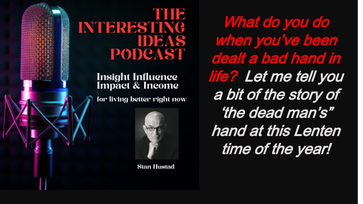 Interesting ideas with Stan Hustad