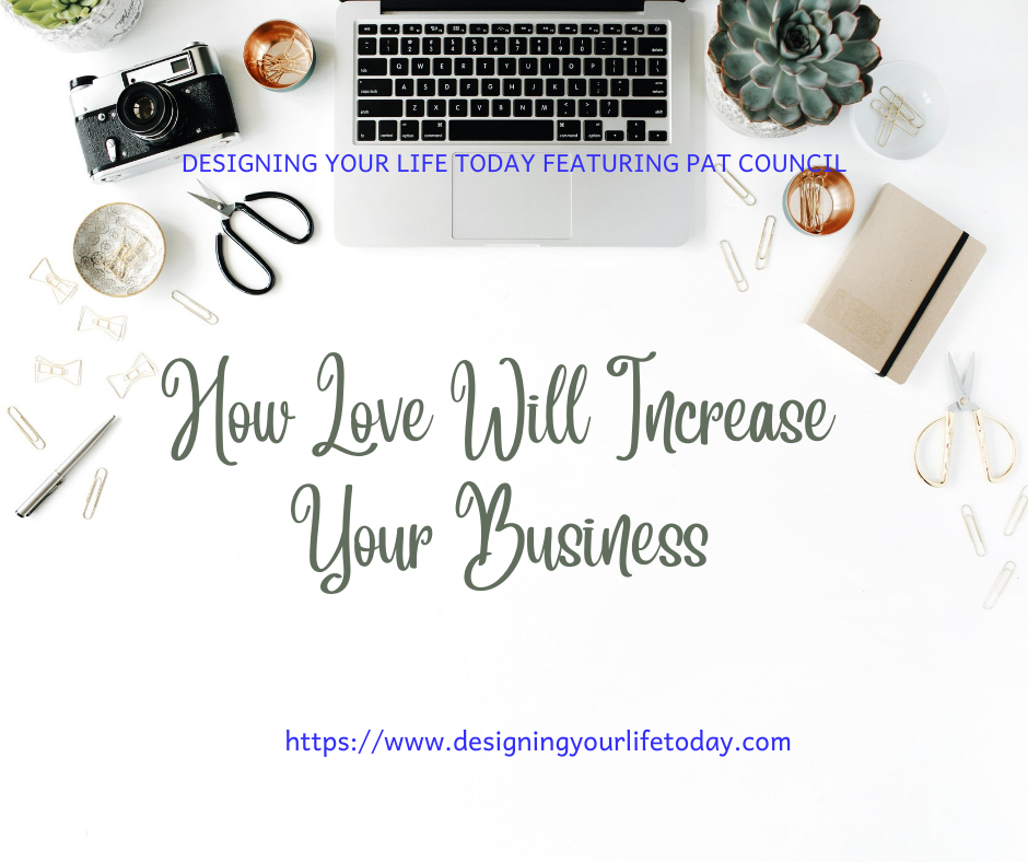 How Love Will Increase Your Business