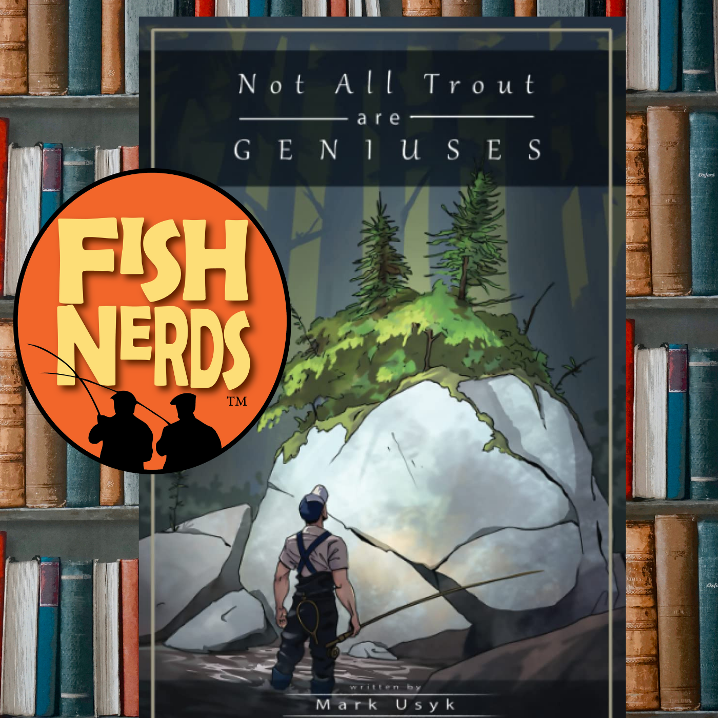 Not All Trout Are Geniuses and Ballsack Fish EP301