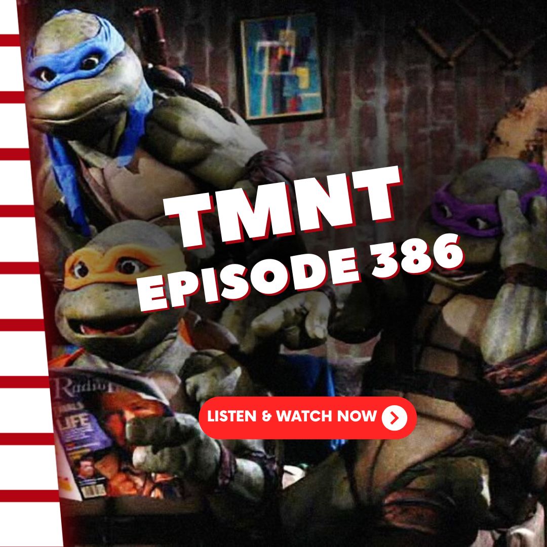 Episode 386: Teenage Mutant Ninja Turtles (1990) Episode 386: Teenage Mutant Ninja Turtles (1990)