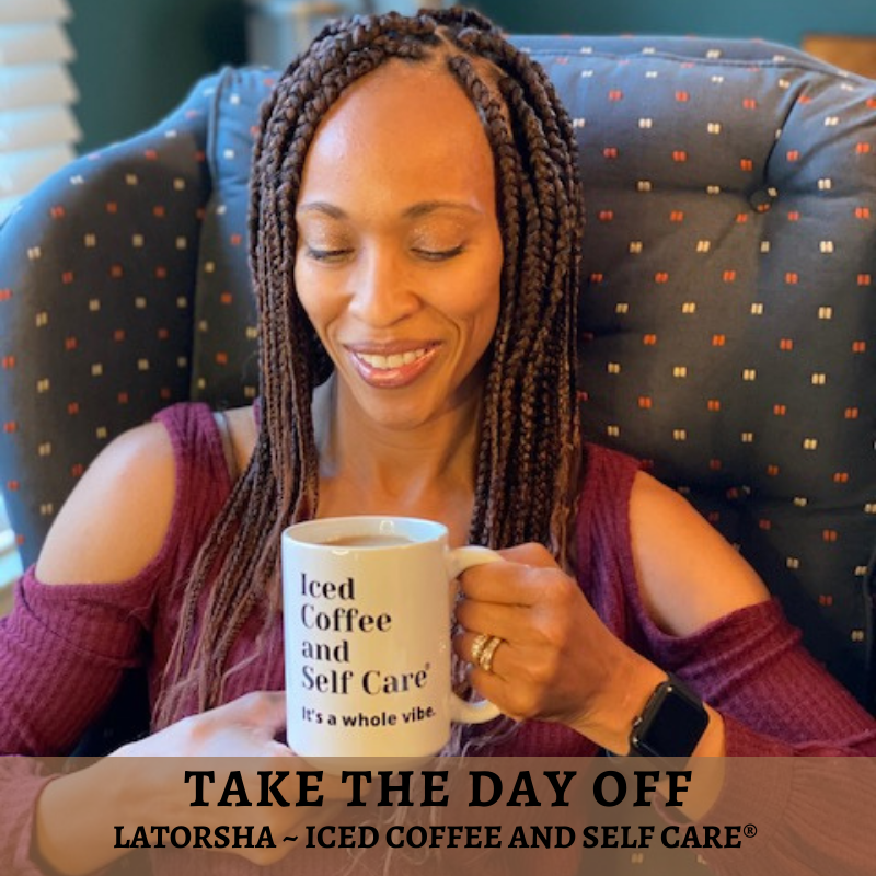 Iced Coffee and Self Care ®