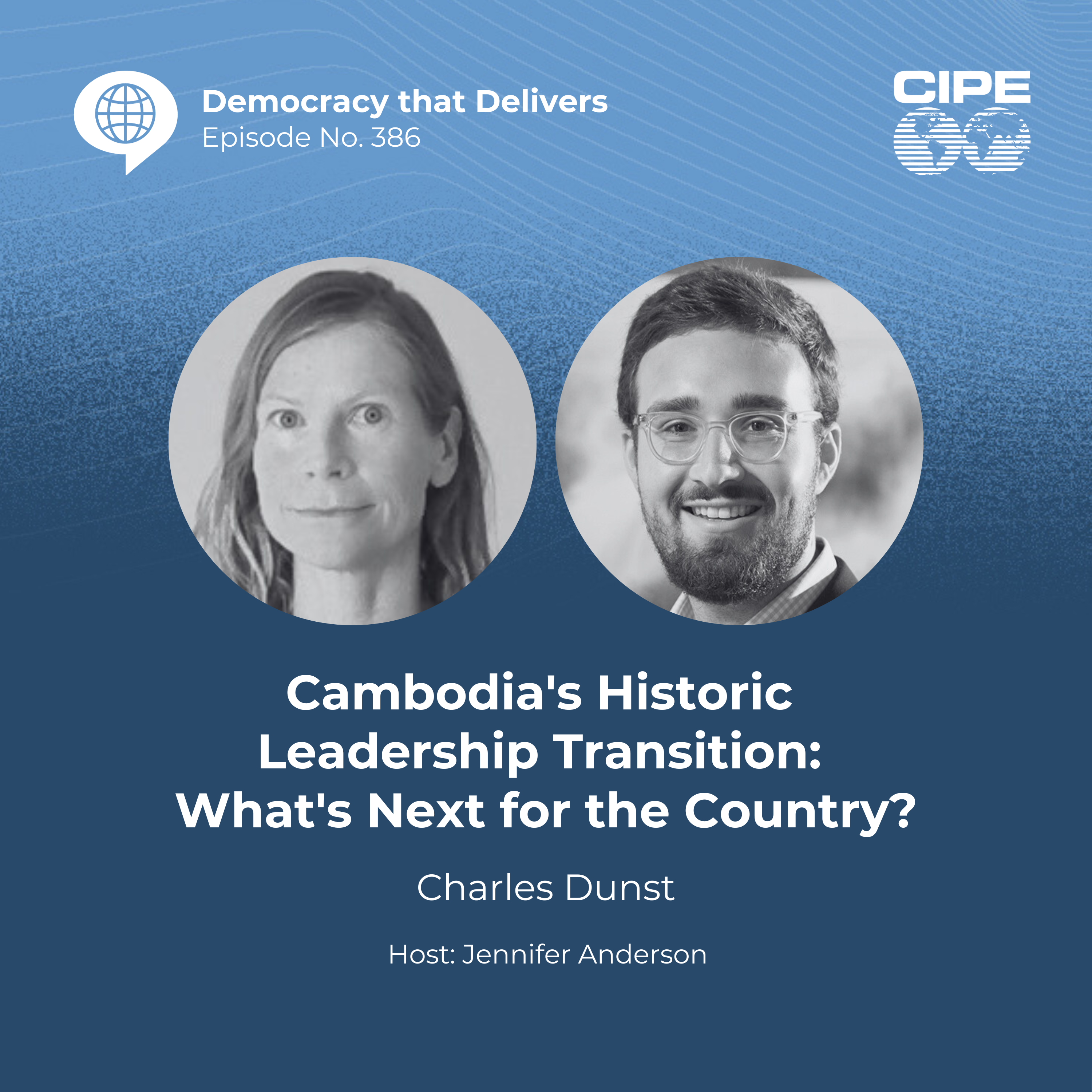 386: Cambodia’s Historic Leadership Transition: What’s Next for the Country?