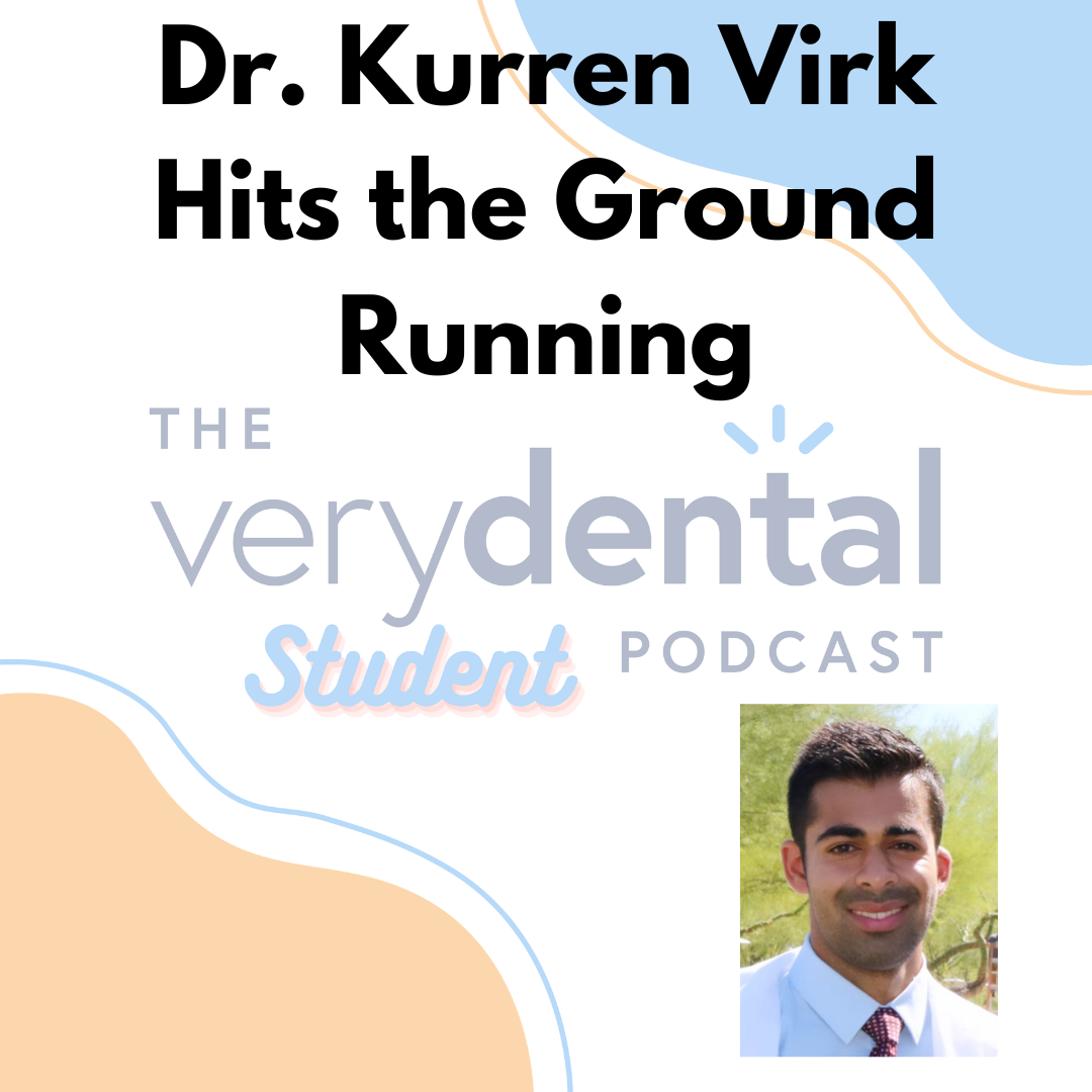 Very Dental Student: Dr. Kurren Virk Hits the Ground Running