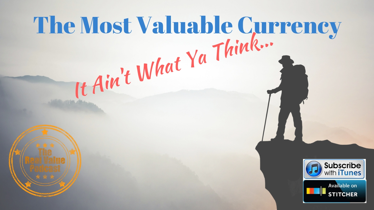 The Most Valuable Currency