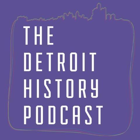 The Detroit History Podcast
