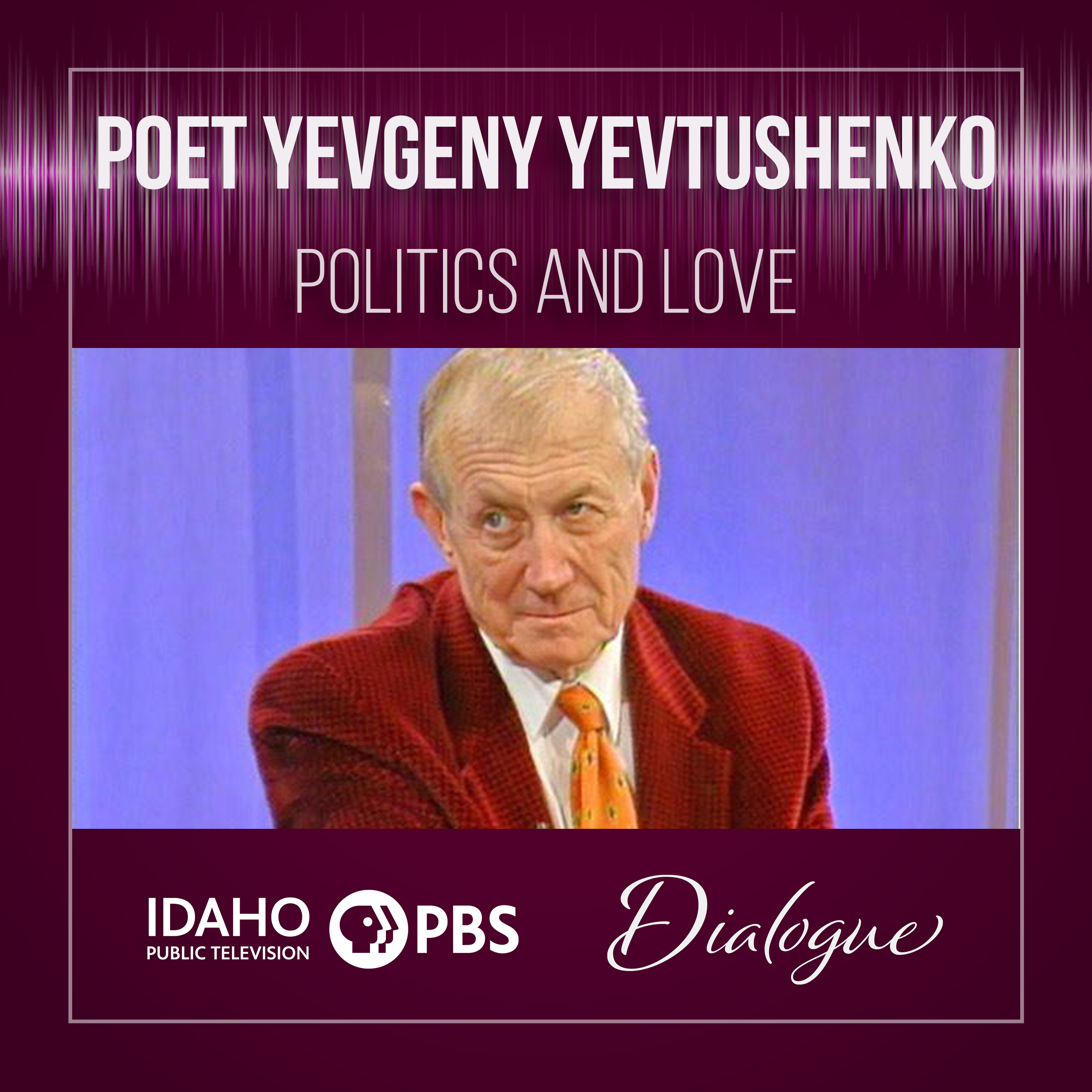 Poet Yevgeny Yevtushenko: Politics and Love