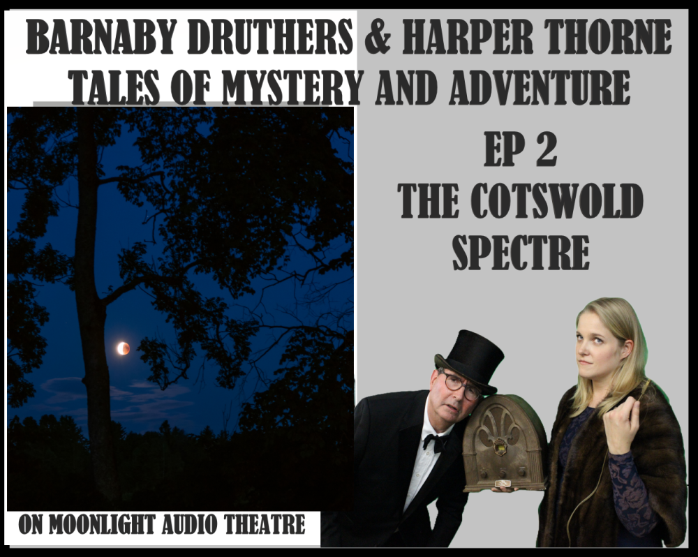 BARNABY DRUTHERS & HARPER THORNE -- Tales of Mystery & Adventure Ep 2