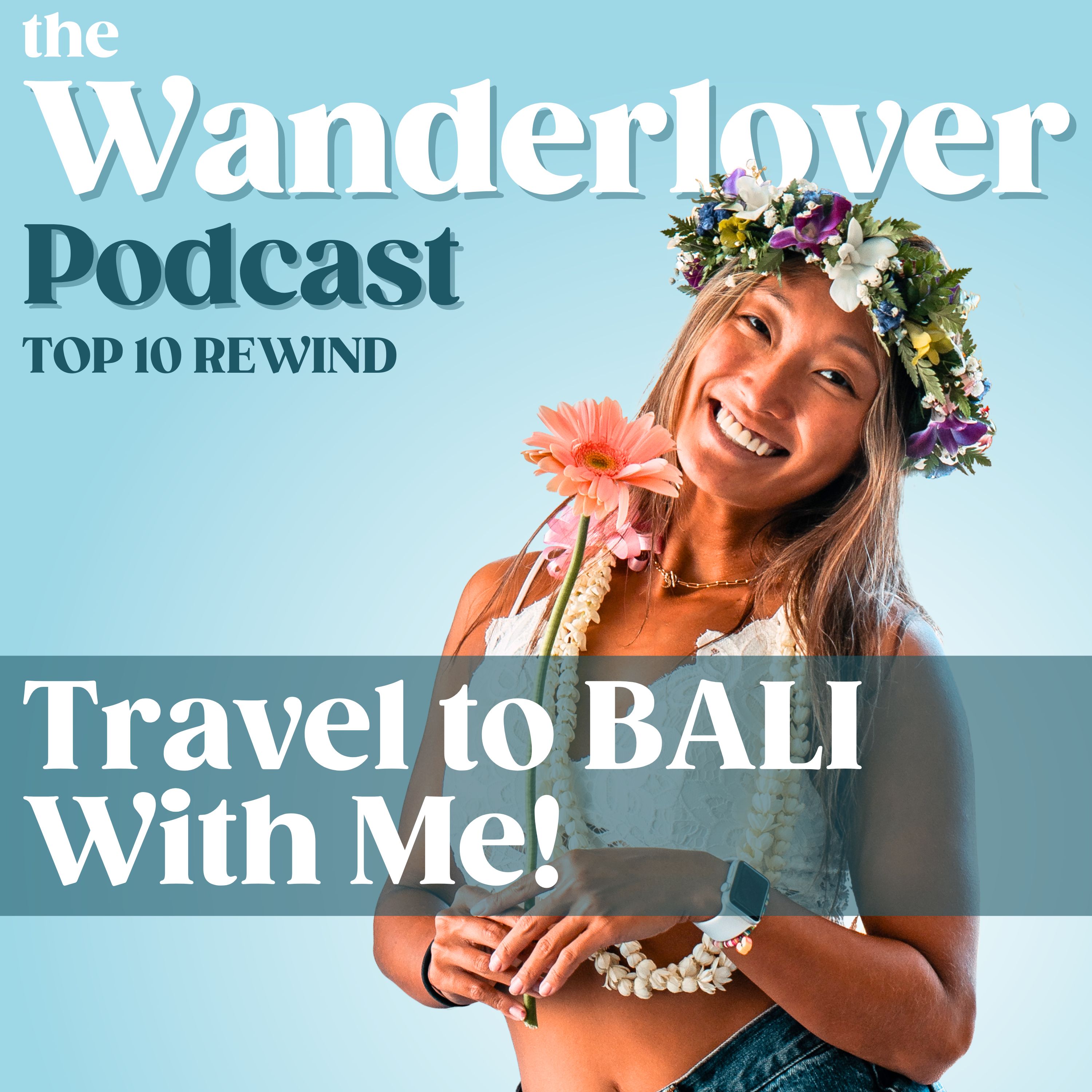 Travel to BALI With Me! [TOP 10 REWIND]