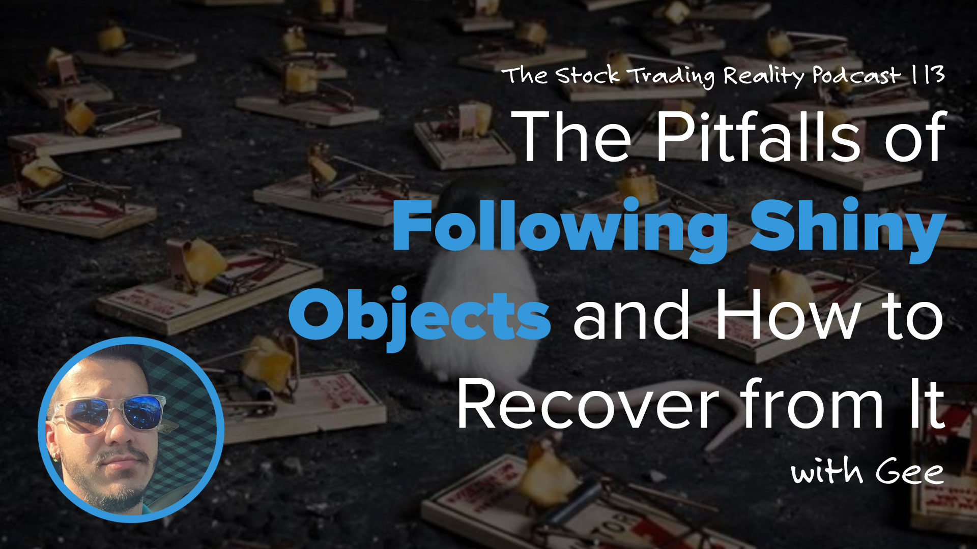 The Pitfalls of Following Shiny Objects and How to Recover from It | STR 113