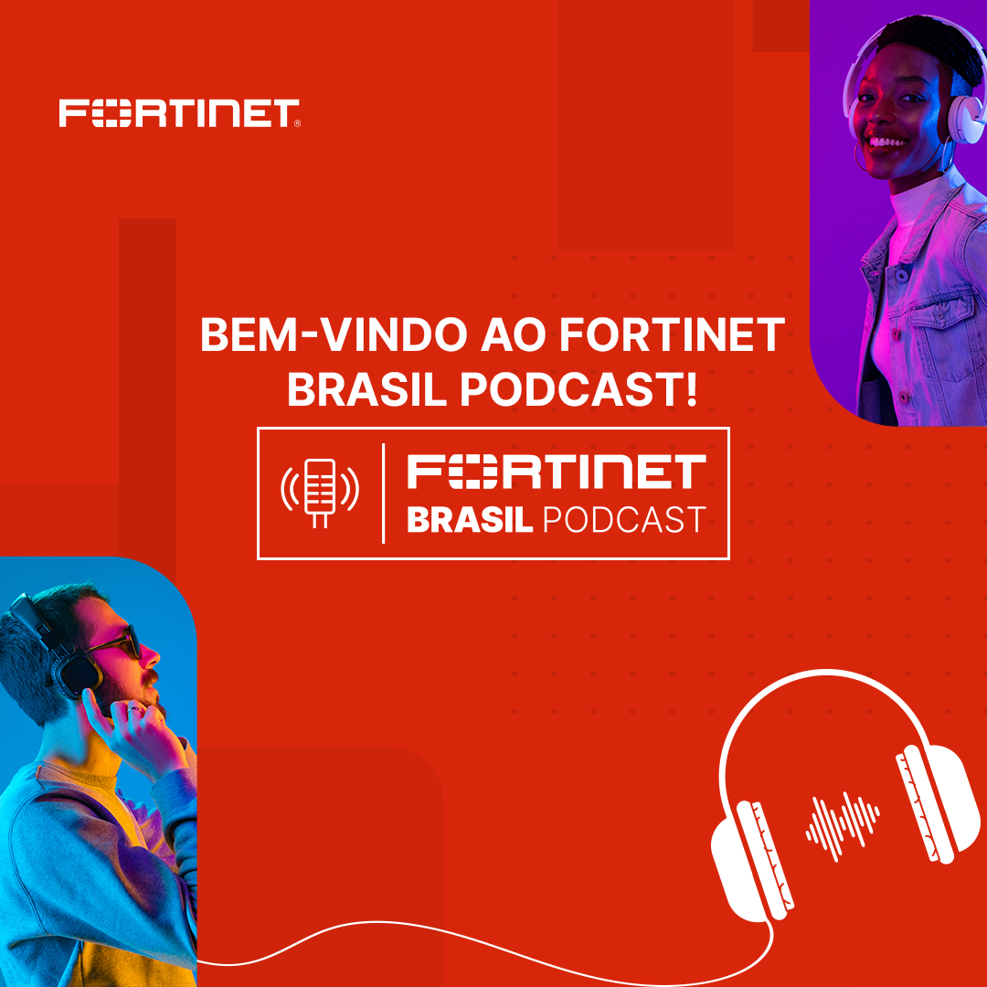 Fortinet Brasil Podcast