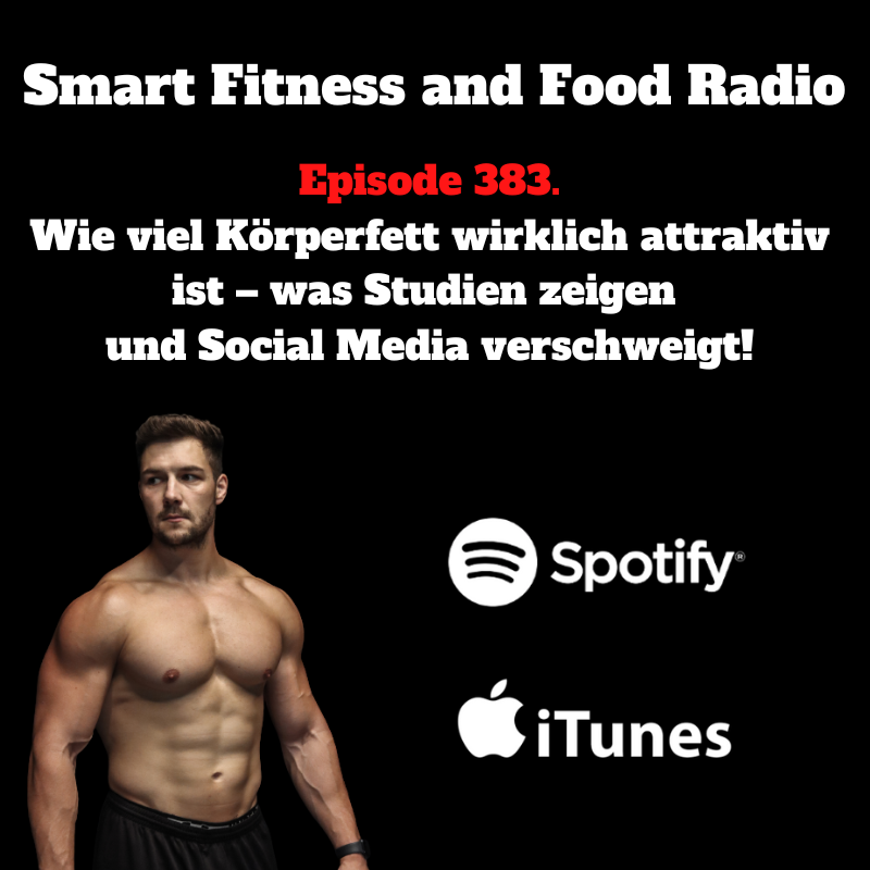 383. Wie viel Körperfett wirklich attraktiv ist – was Studien zeigen und Social Media verschweigt!