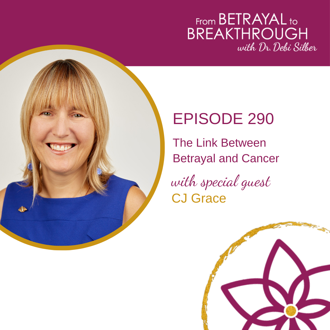 290: The Link Between Betrayal and Cancer w/ CJ Grace