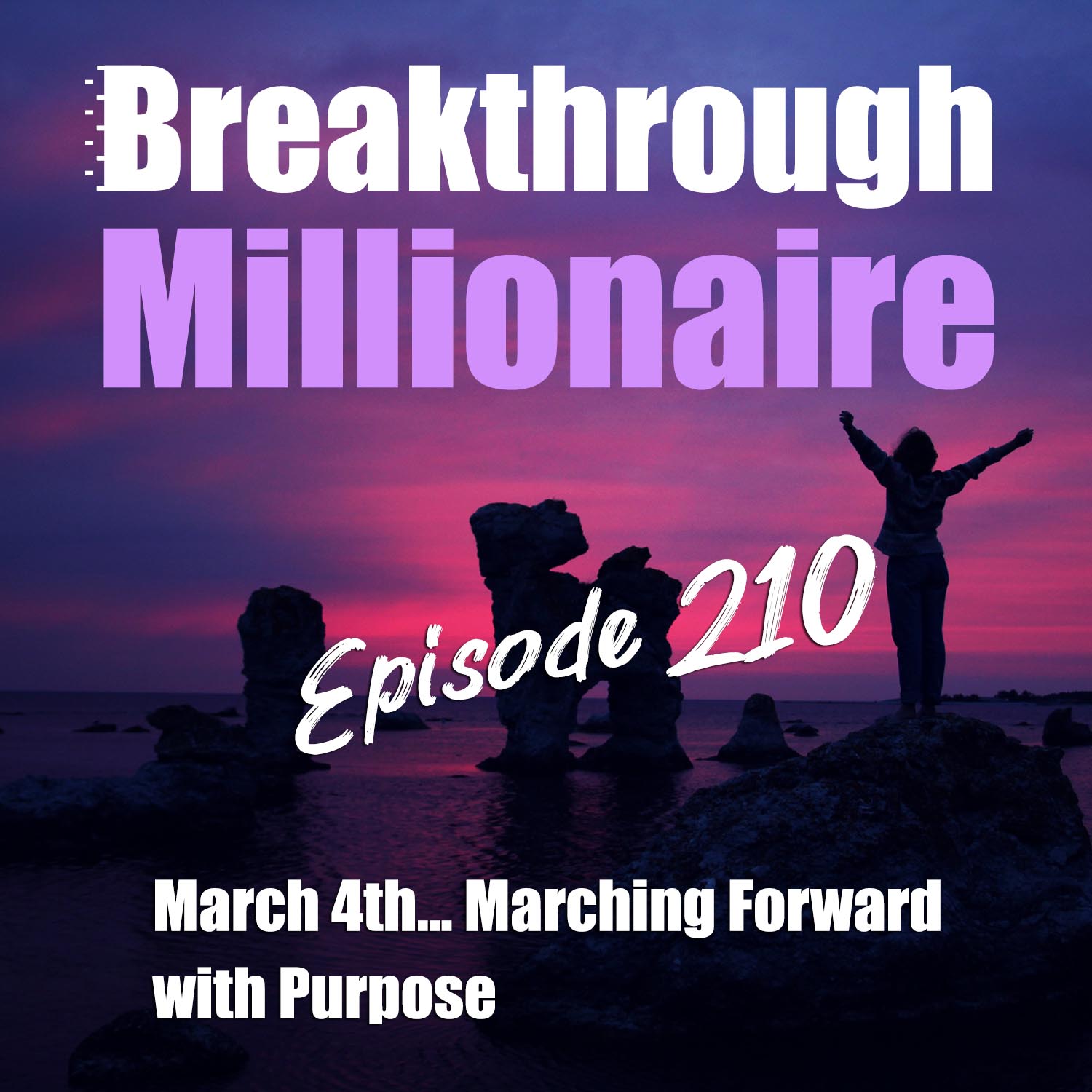 cover of episode 210: March 4... Marching Forward with Purpose