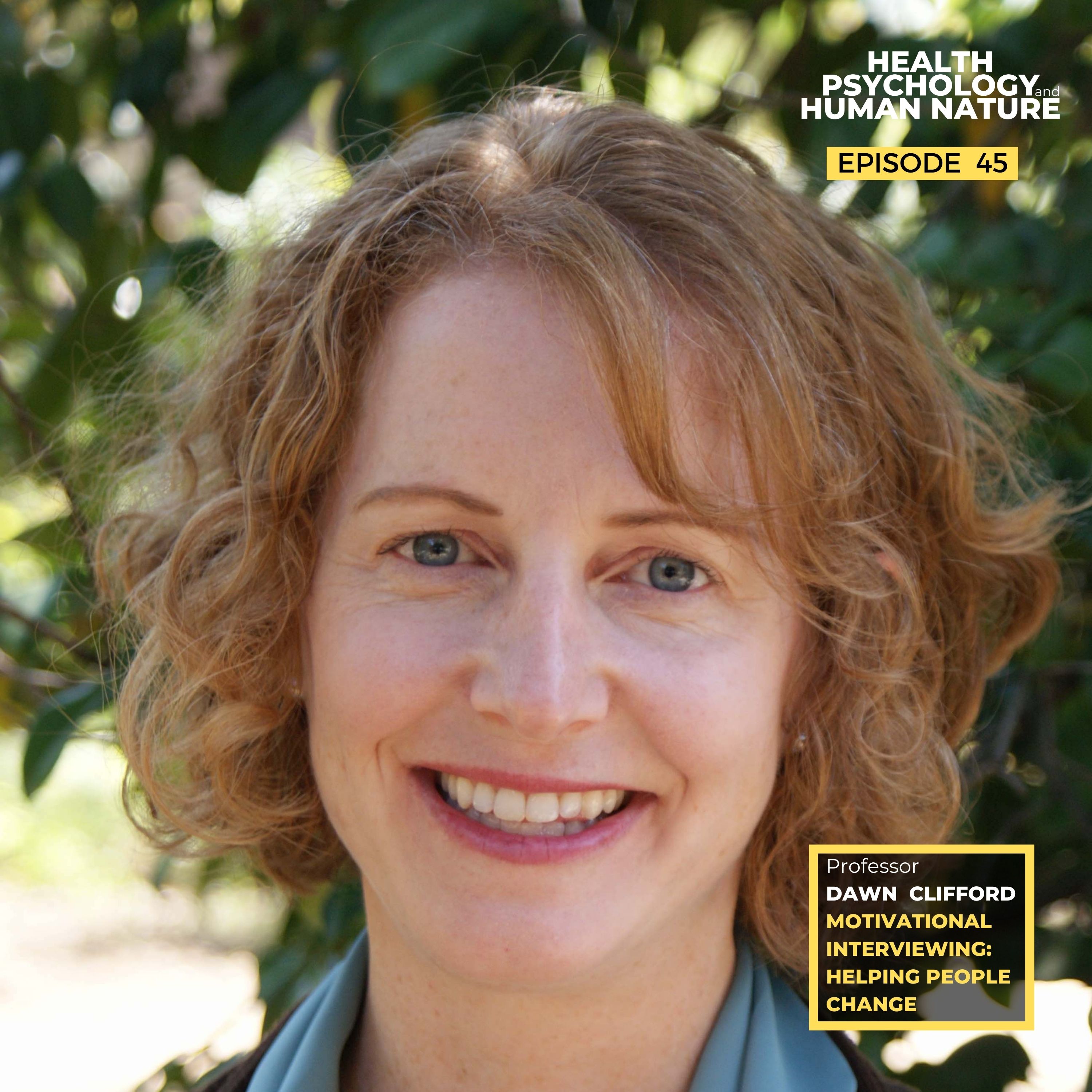 #45: Motivational Interviewing: Helping People Change – Professor Dawn Clifford