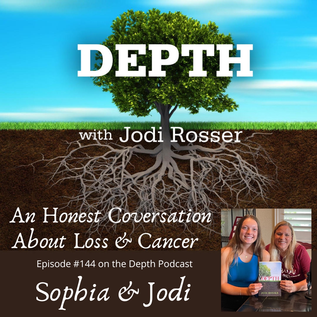 144. An Honest Conversation about Loss & Cancer -- Sophia and Jodi