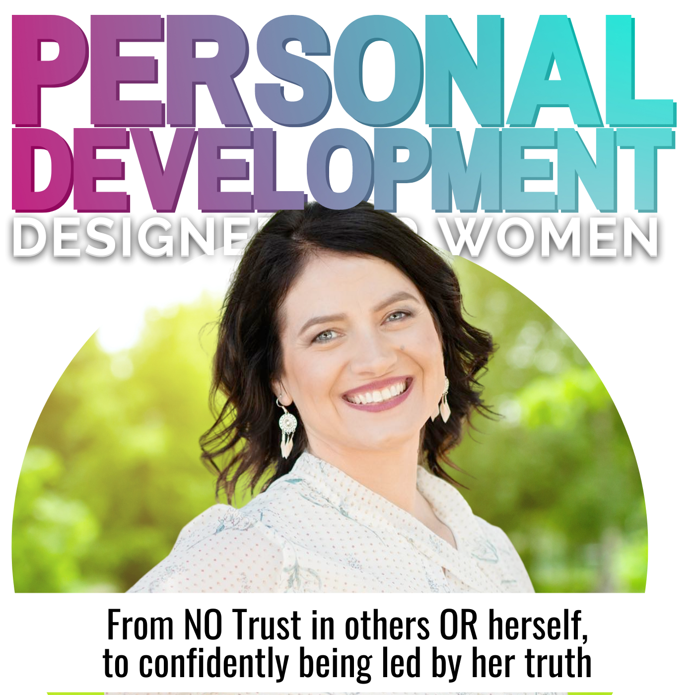 From NO Trust to confidently being led by her truth