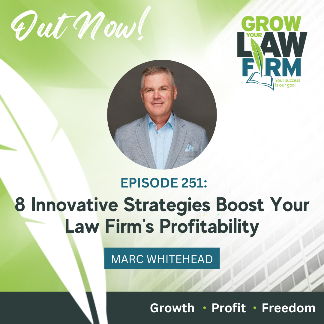8 Innovative Strategies Boost Your Law Firm's Profitability New boost with Marc Whitehead