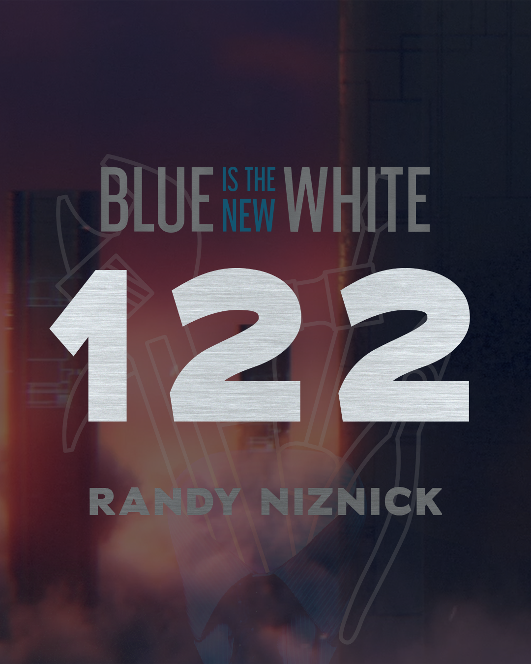 Blue is the New White #122 - Randy Niznick, Operations Executive