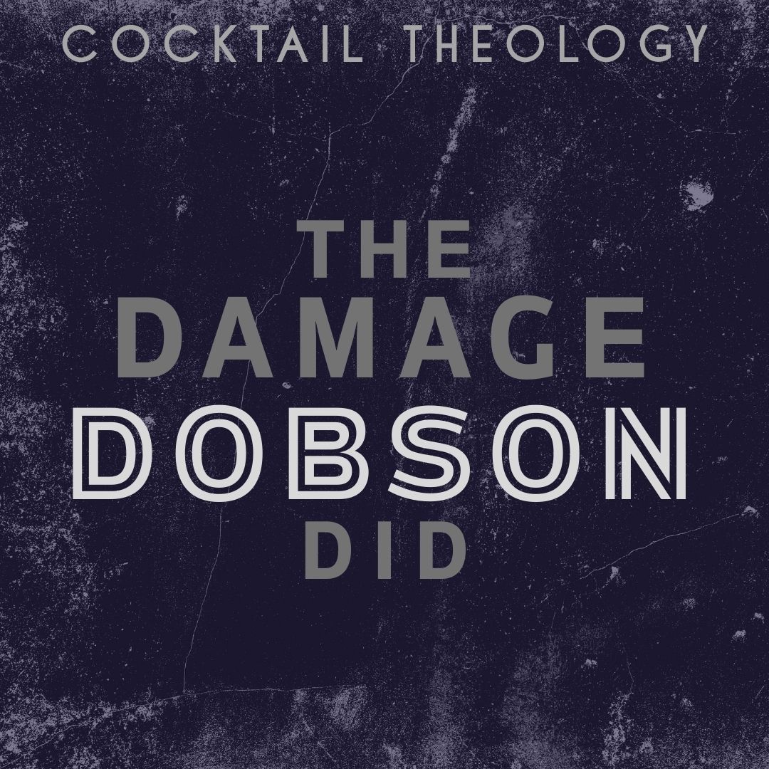 The Damage Dobson Did