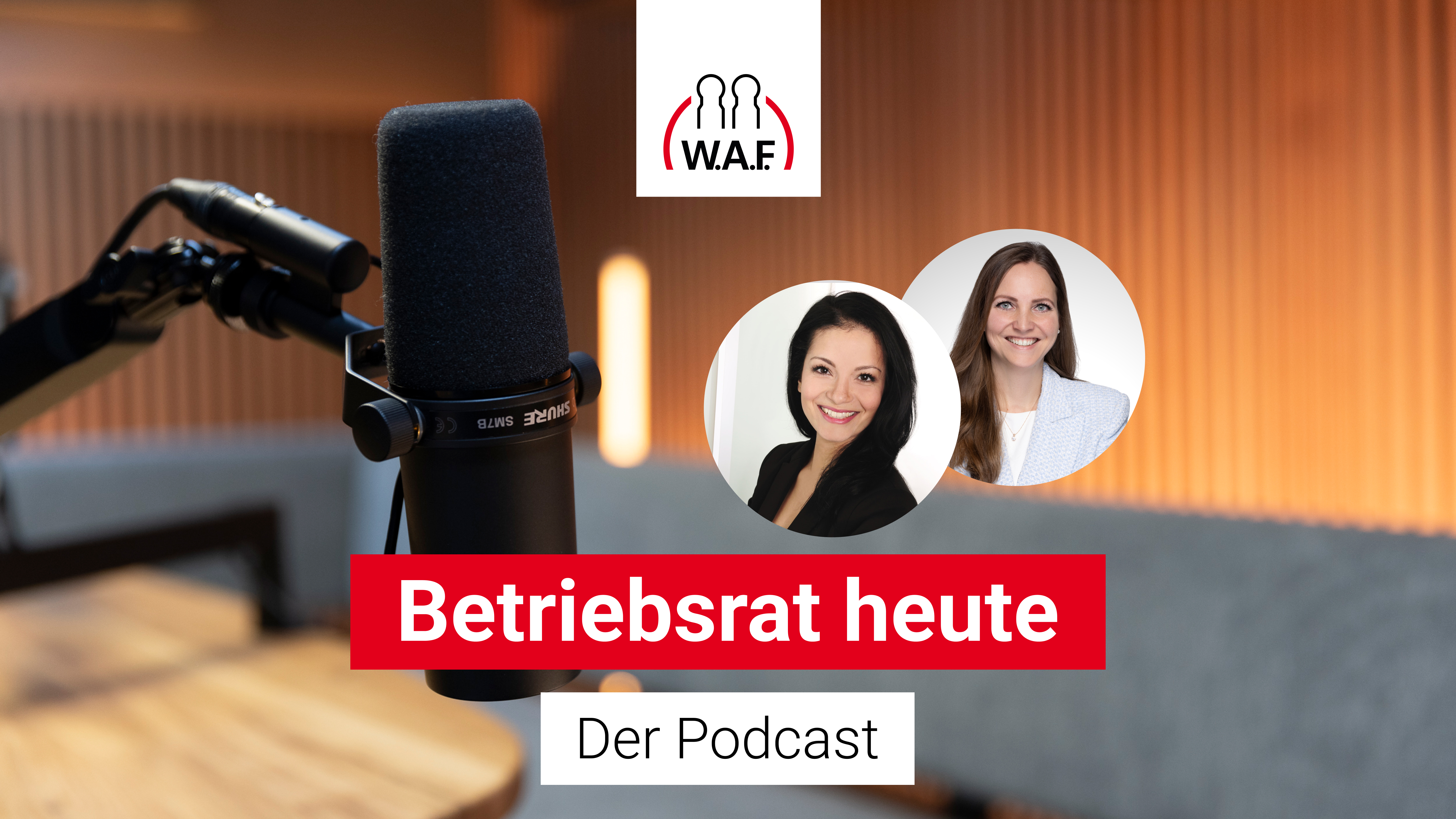 Betriebsrat heute – der Podcast der W.A.F.