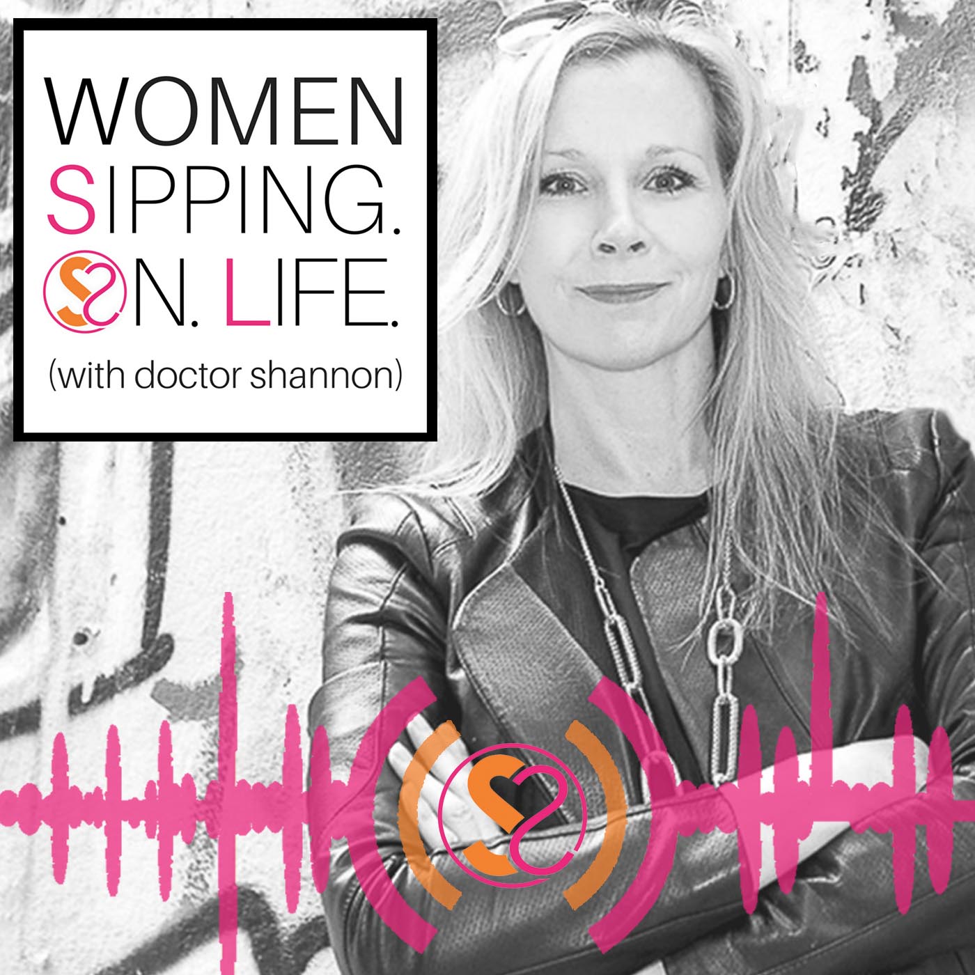 EPISODE 001: WOMEN SIPPING ON LIFE – What Does S.O.L. Mean? The Introduction and What YOU Can Expect