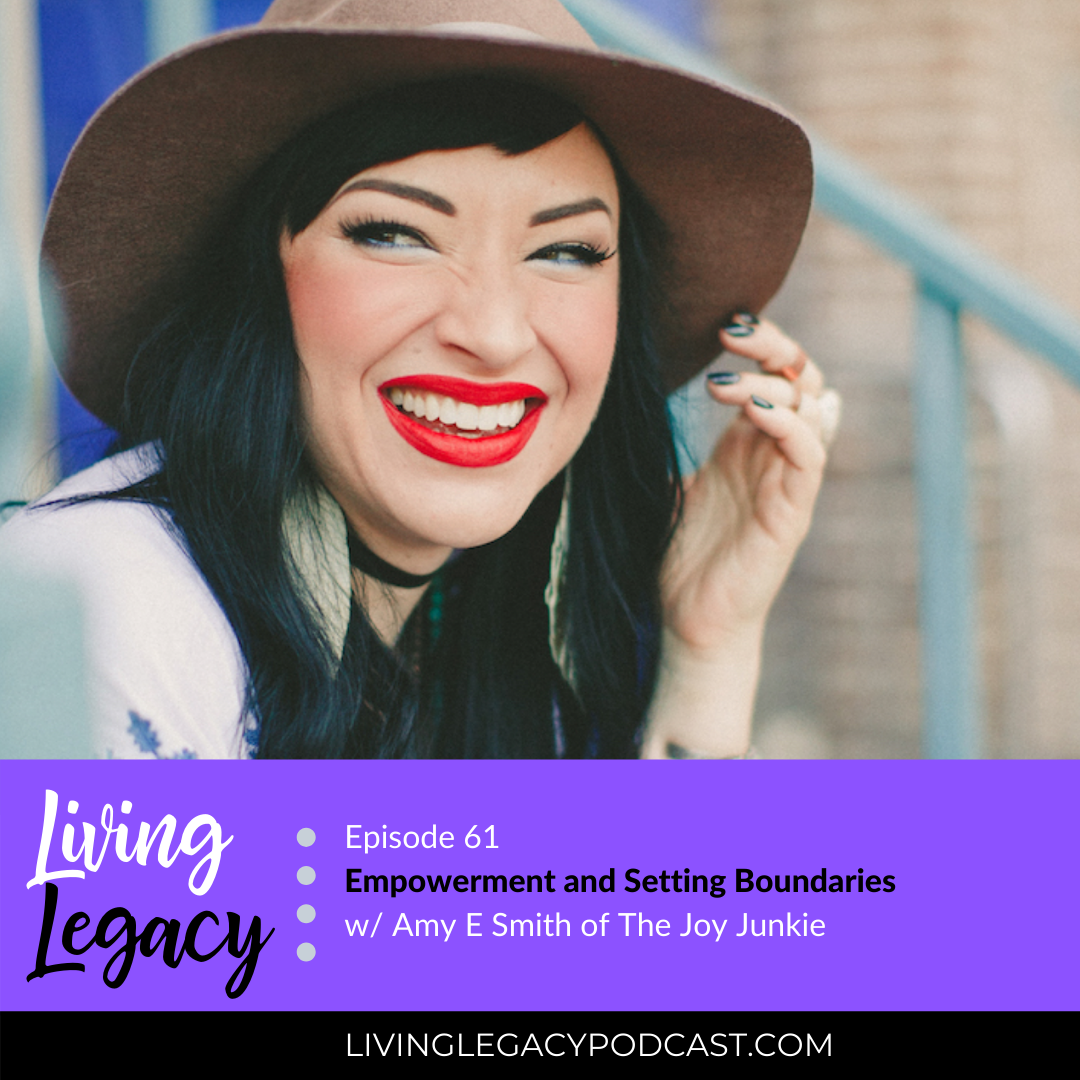 Empowerment and Setting Boundaries with Joy Junkie Amy E Smith