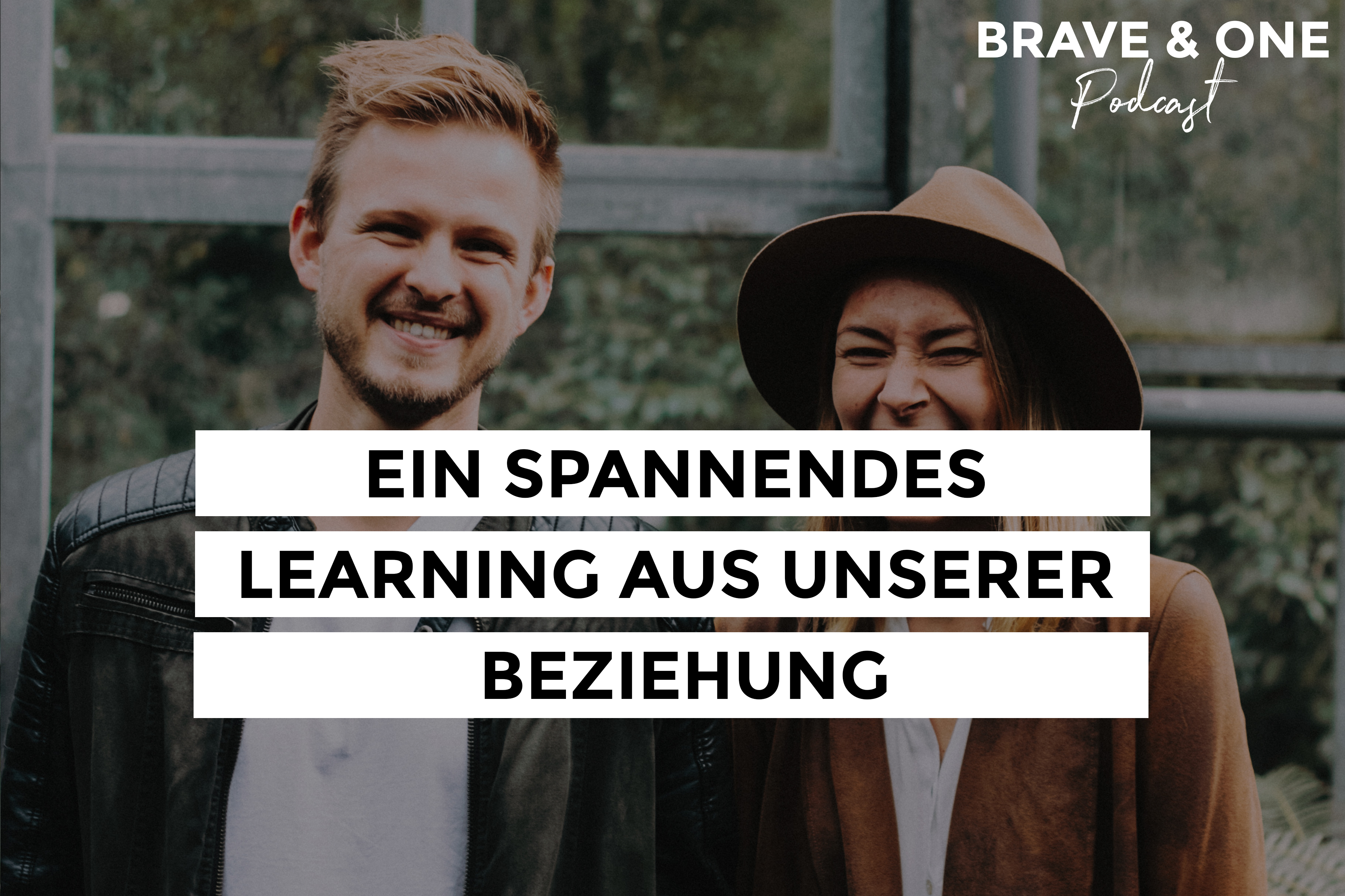 Brave & One | Der Beziehungspodcast