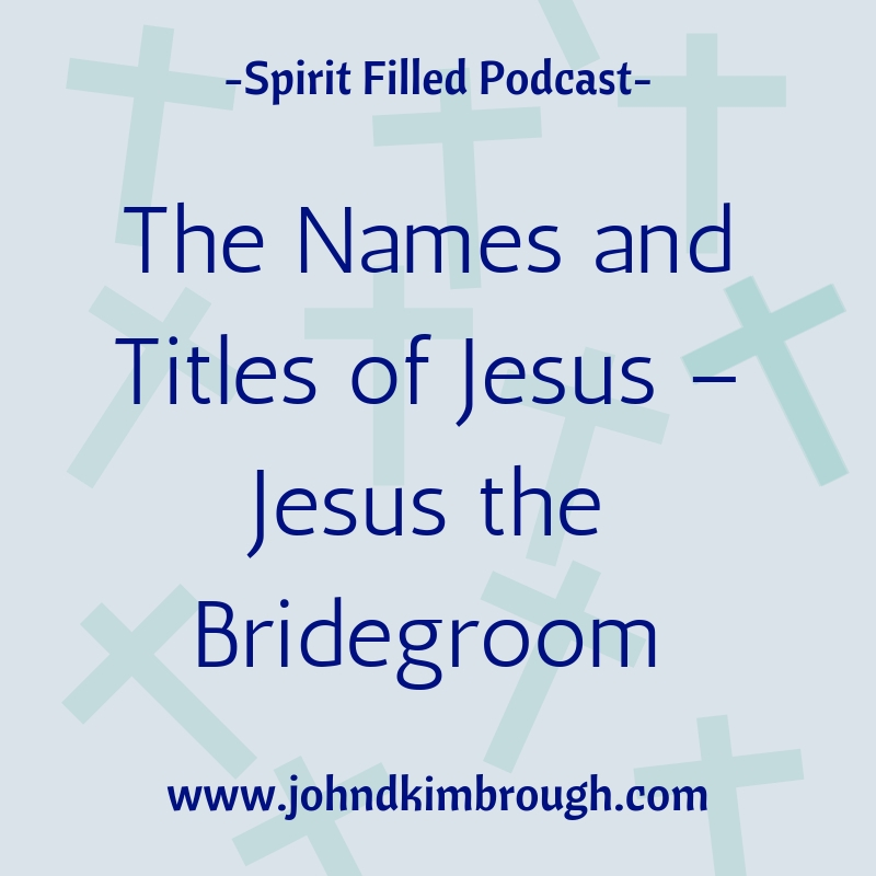 The Names and Titles of Jesus - Jesus the Bridegroom