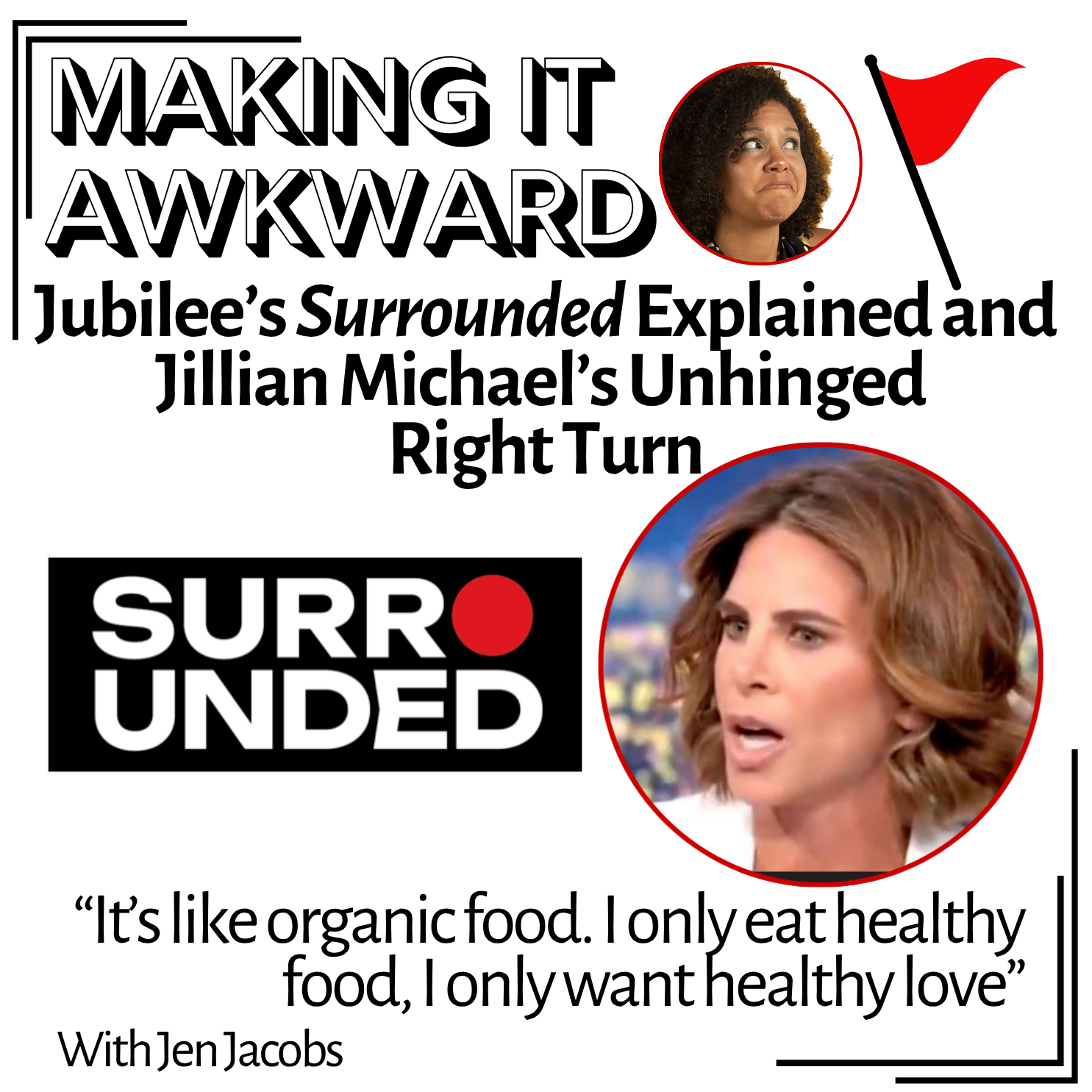 Jubilee's Surrounded Explained and Jillian Michael's Unhinged Right Turn