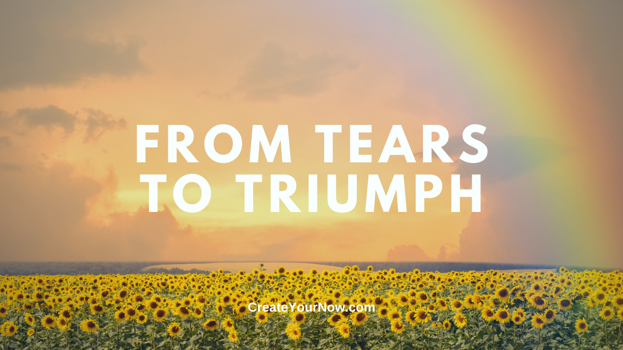 3792 From Tears to Triumph