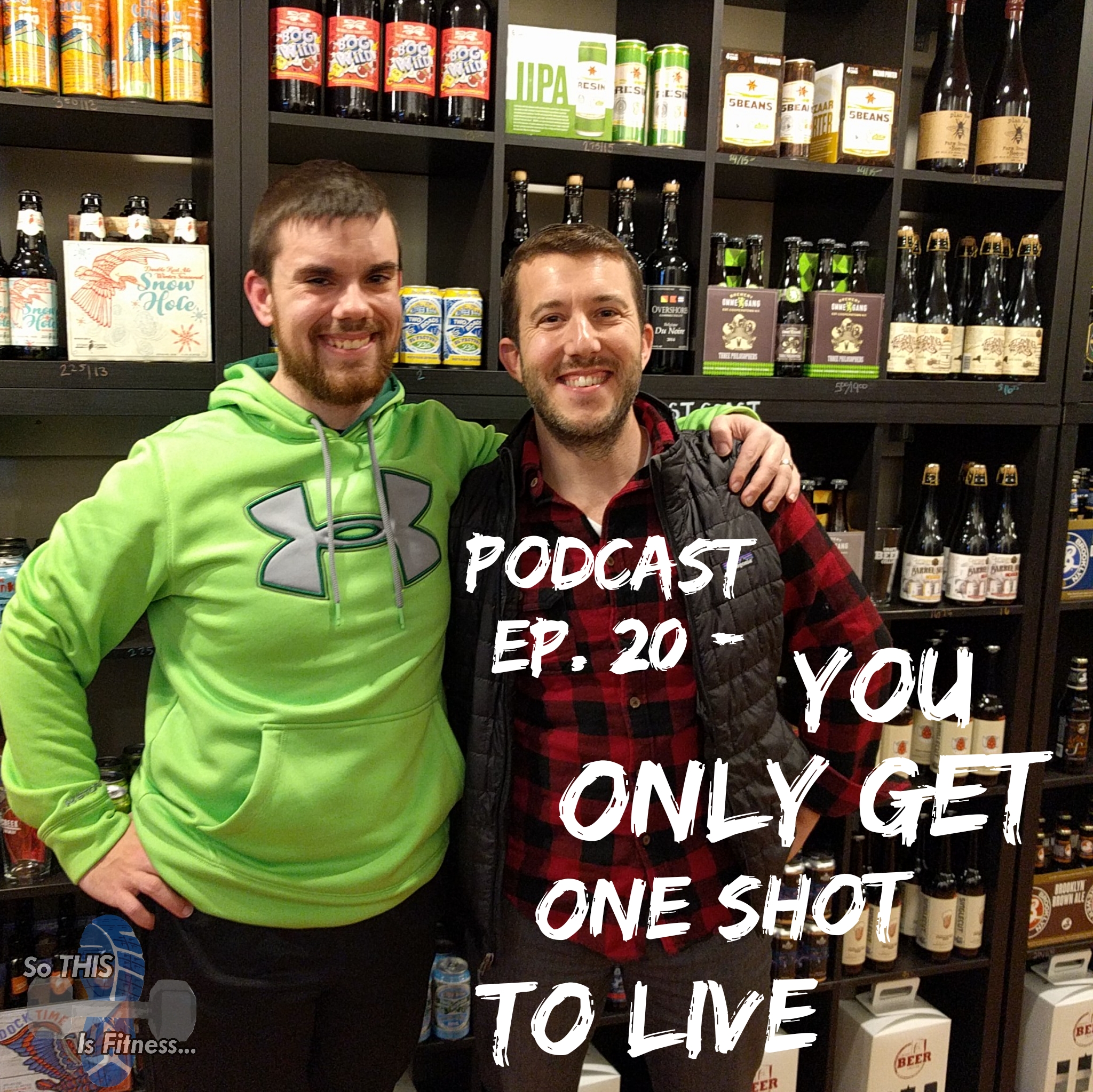 #20 - We All Only Get One Shot To Live