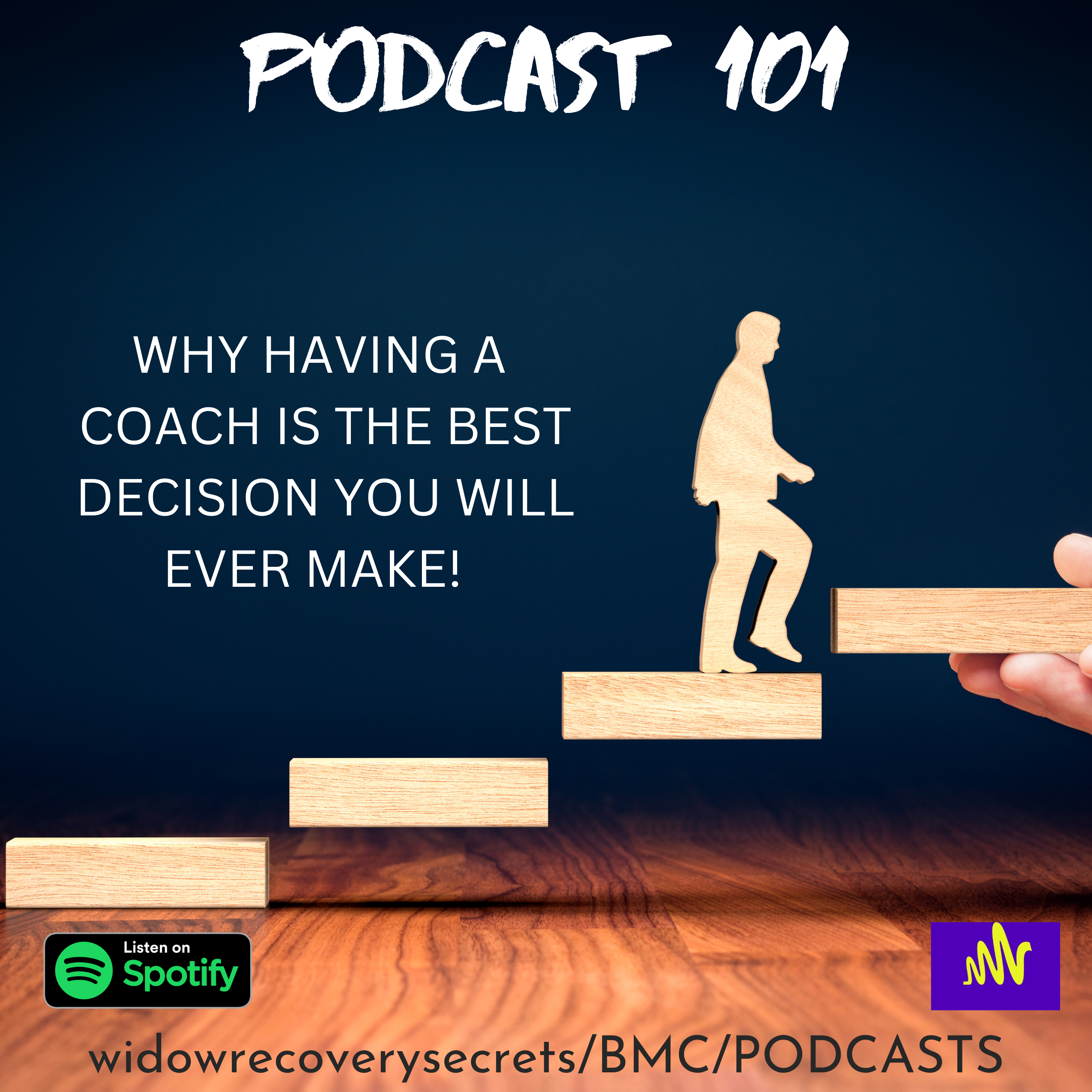 Podcast 101 WHY HAVING A COACH IS THE BEST DECISION YOU WILL EVER MAKE!