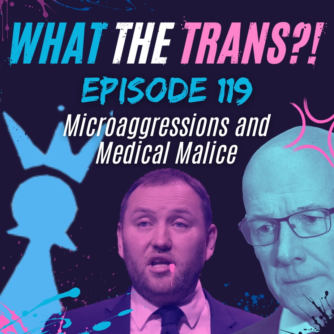 EP119 - Microaggressions & Medical Malice
