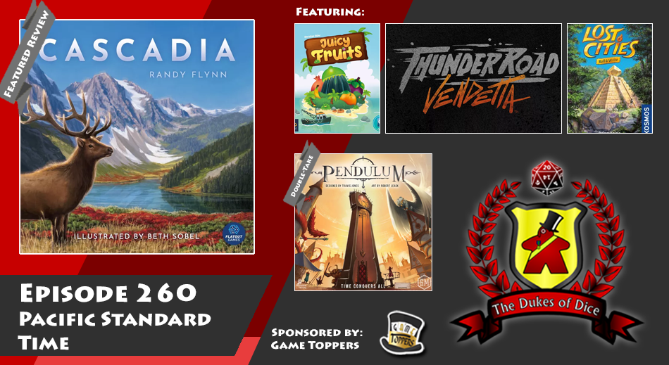 Dukes of Dice - Ep. 260 - Pacific Standard Time