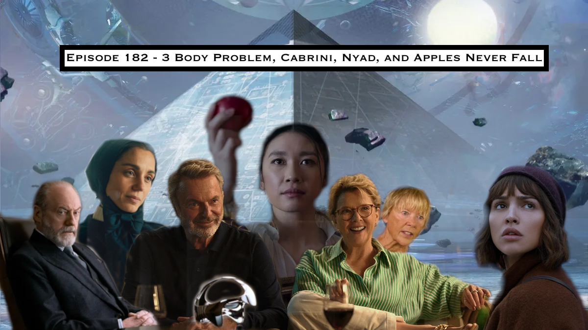182. 3 Body Problem, Cabrini, Nyad, and Apples Never Fall