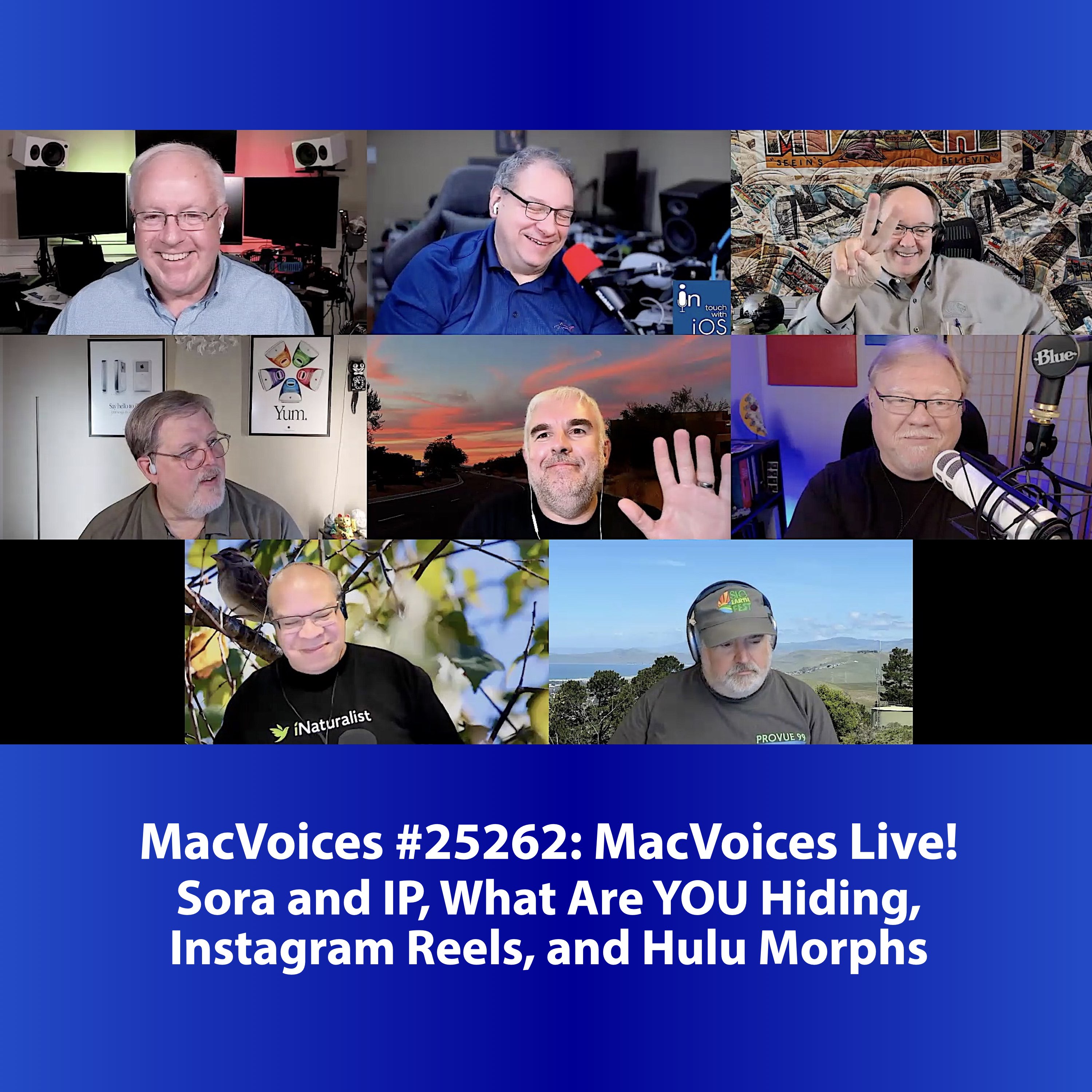 MacVoices #25262: Live! - Sora and IP, What Are YOU Hiding, Instagram Reels, and Hulu Morphs