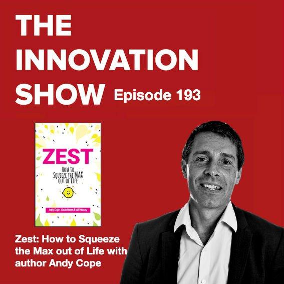 Zest: How to Squeeze the Max out of Life with author Andy Cope