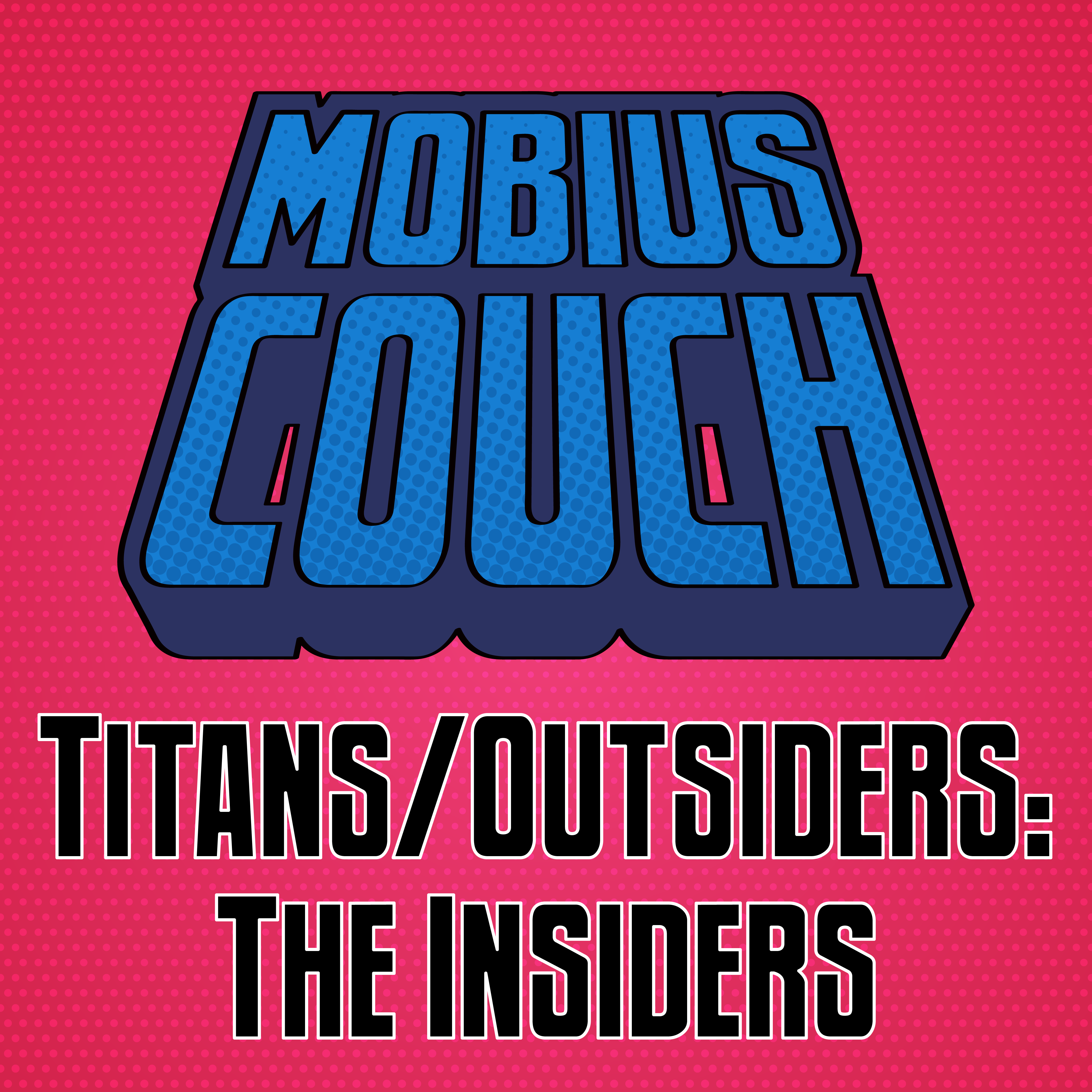 The crew discuss Teen Titans/Outsiders: The Insiders