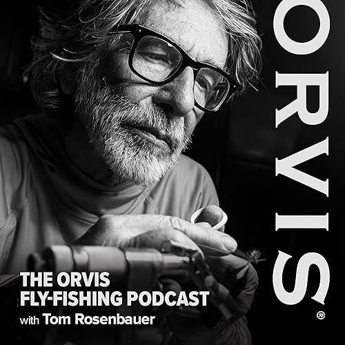 The Orvis Fly-Fishing Podcast