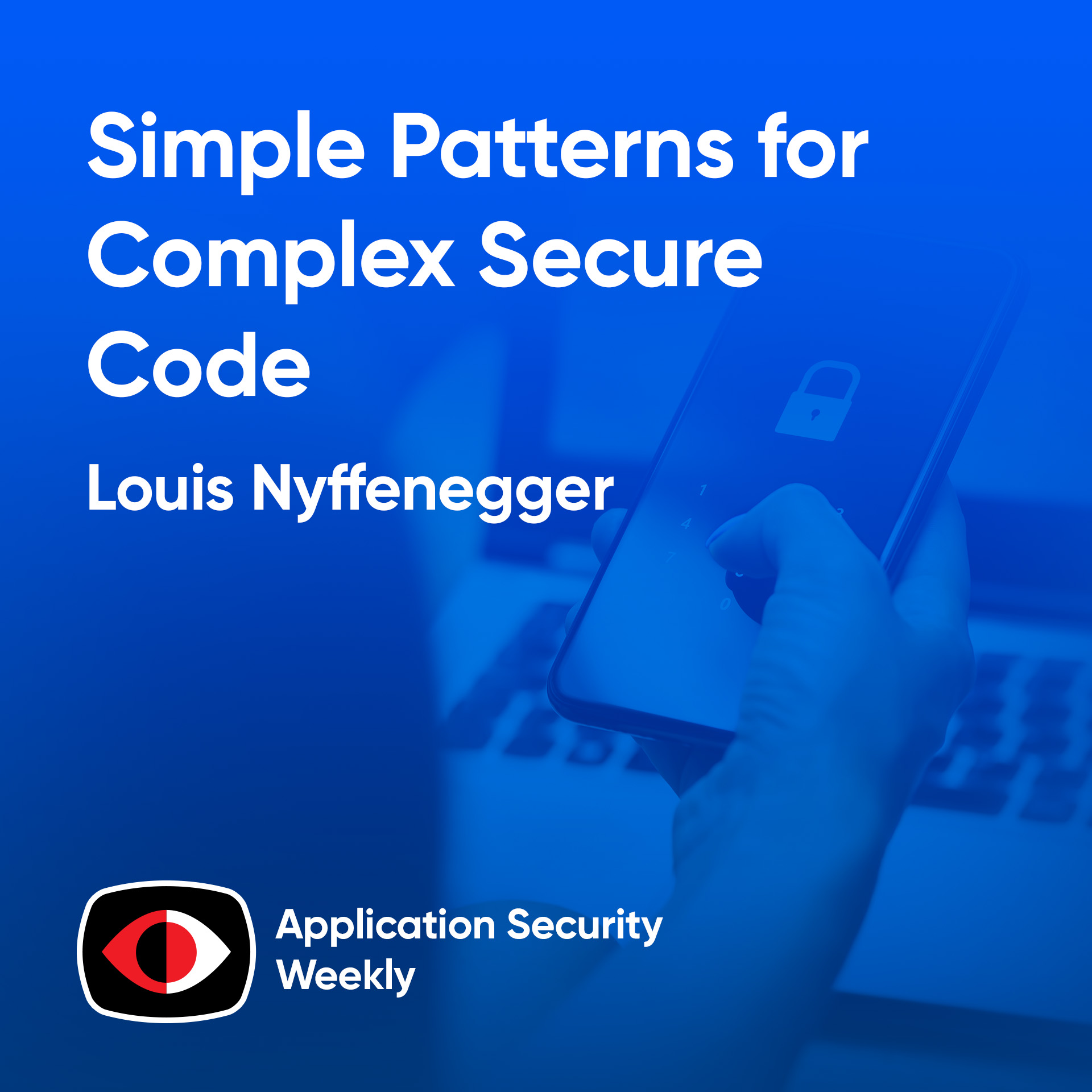 cover of episode Simple Patterns for Complex Secure Code Reviews - Louis Nyffenegger - ASW #337